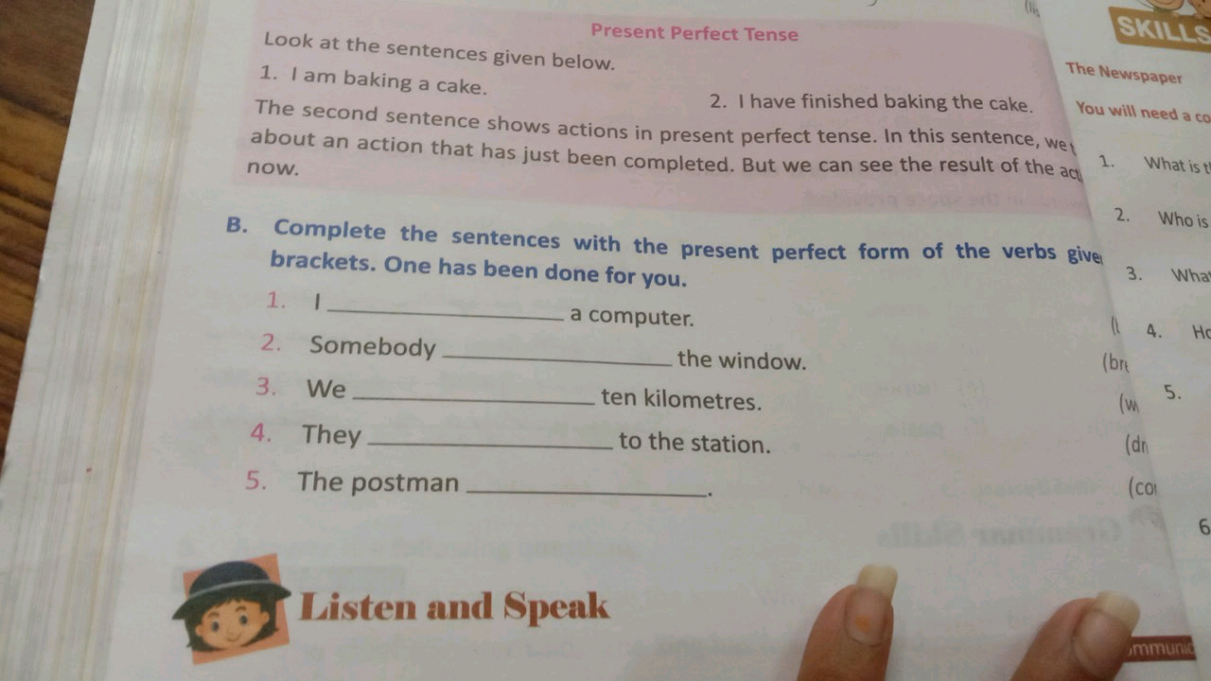 Present Perfect Tense
Look at the sentences given below.
1. I am bakin