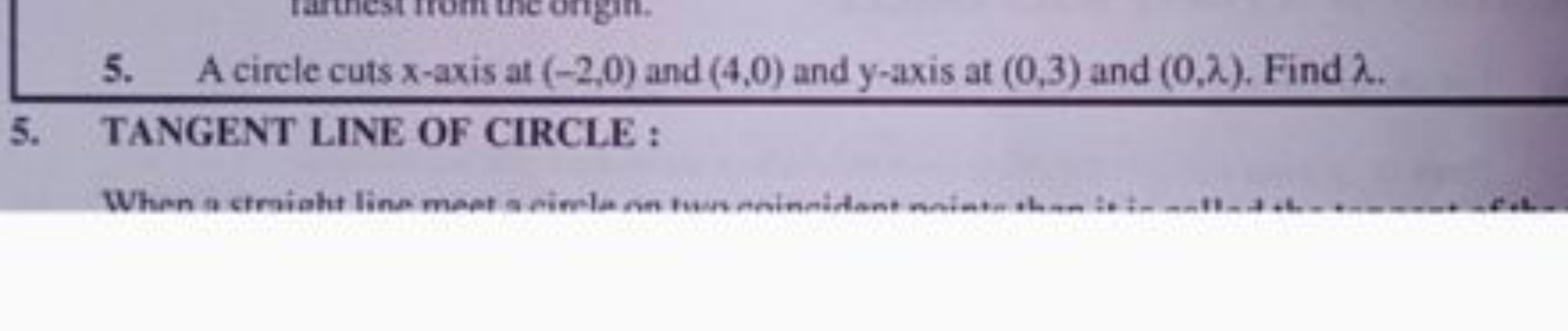 5. A circle cuts x-axis at (−2,0) and (4,0) and y-axis at (0,3) and (0