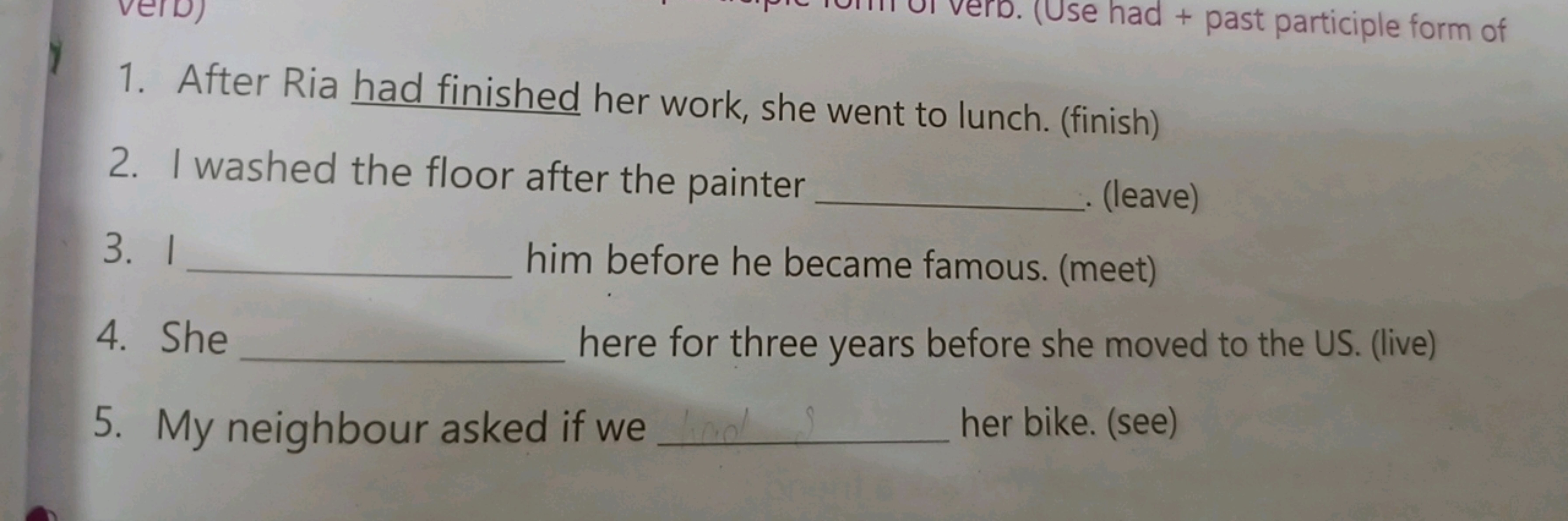 (Use had + past participle form of
1. After Ria had finished her work,