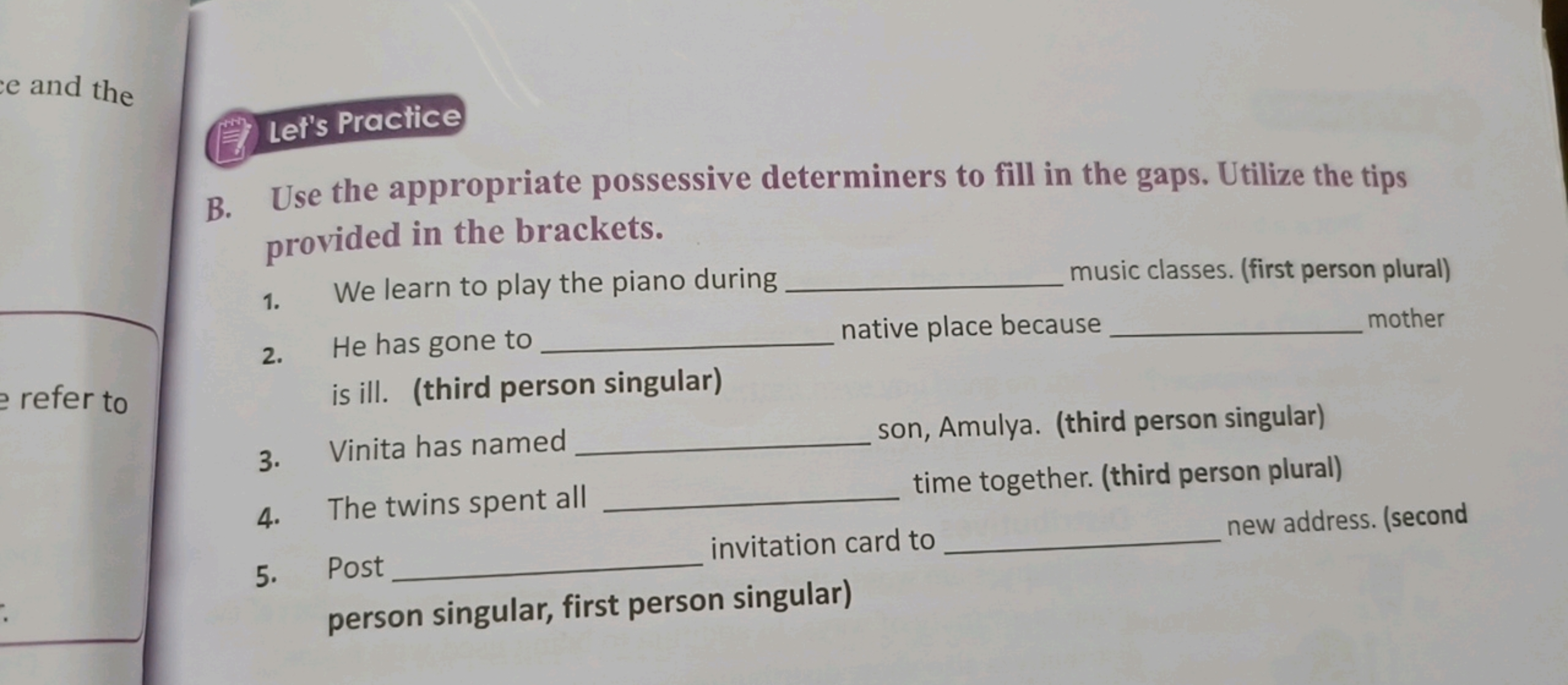 ce and the
E
Let's Practice
B. Use the appropriate possessive determin