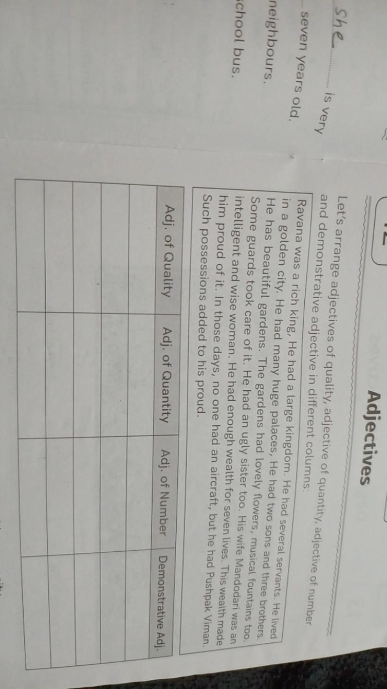 Adjectives
she  is very seven years old.
neighbours.
school bus.
Let's