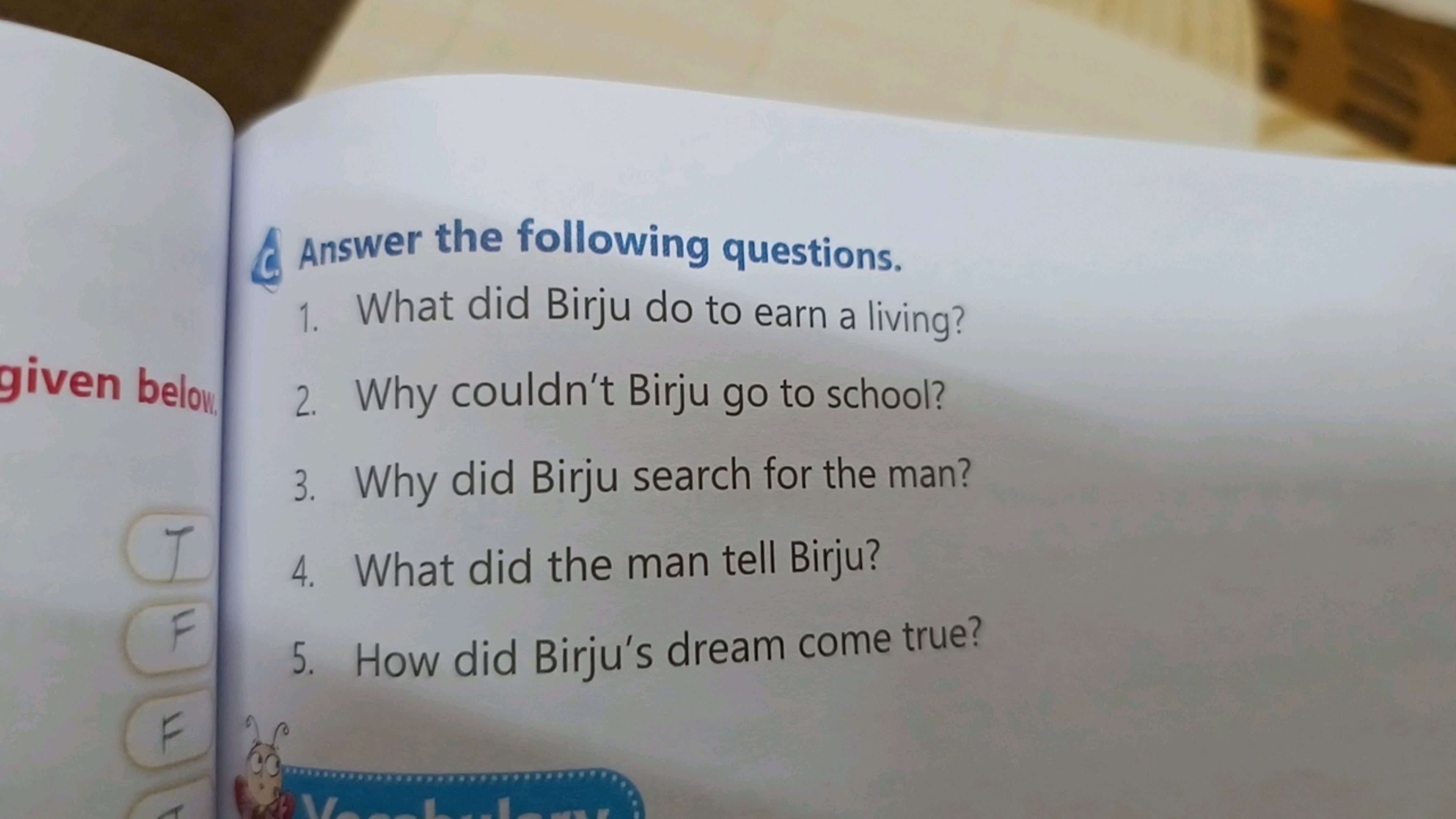 84 Answer the following questions.
1. What did Birju do to earn a livi