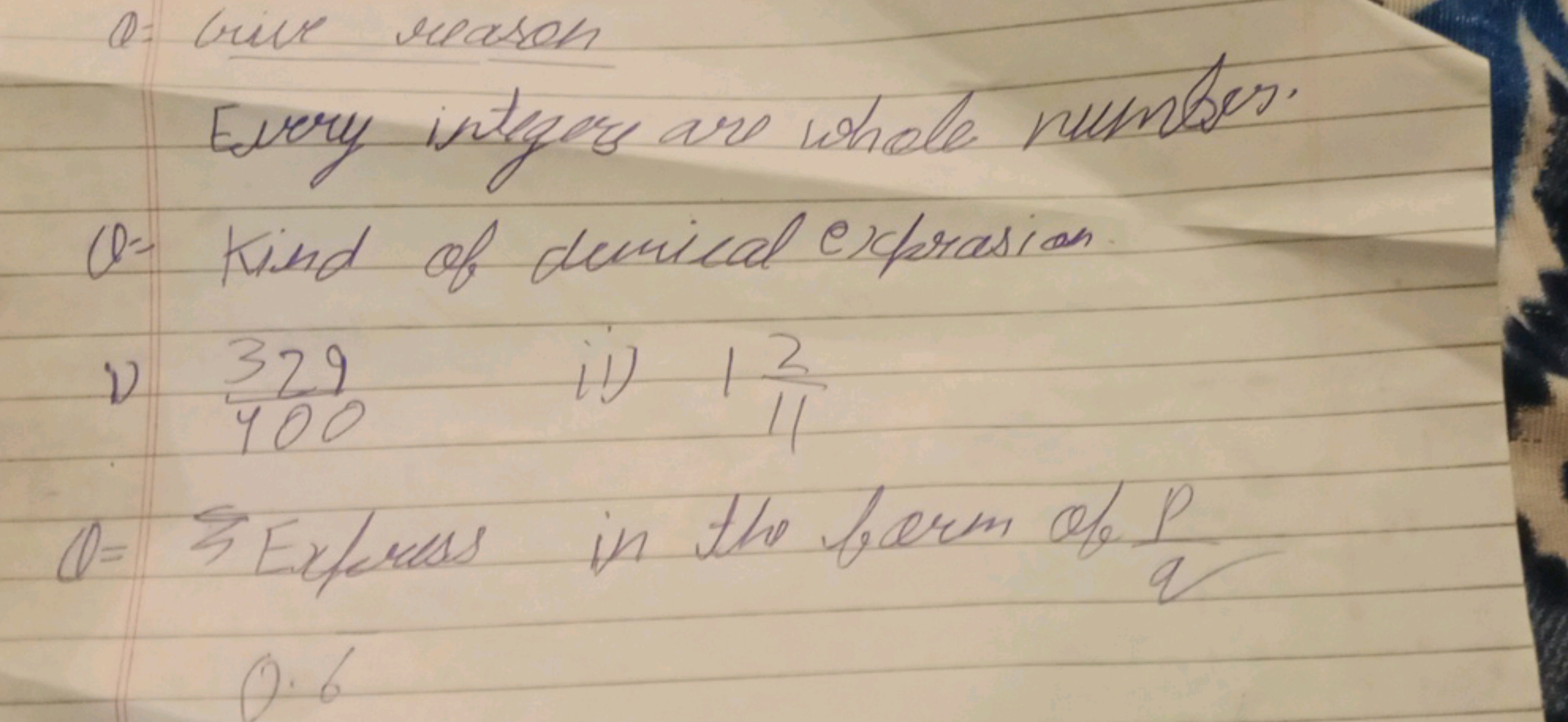 Q) Give reason

Every integers are whole number.
Q= Kind of dunical ex