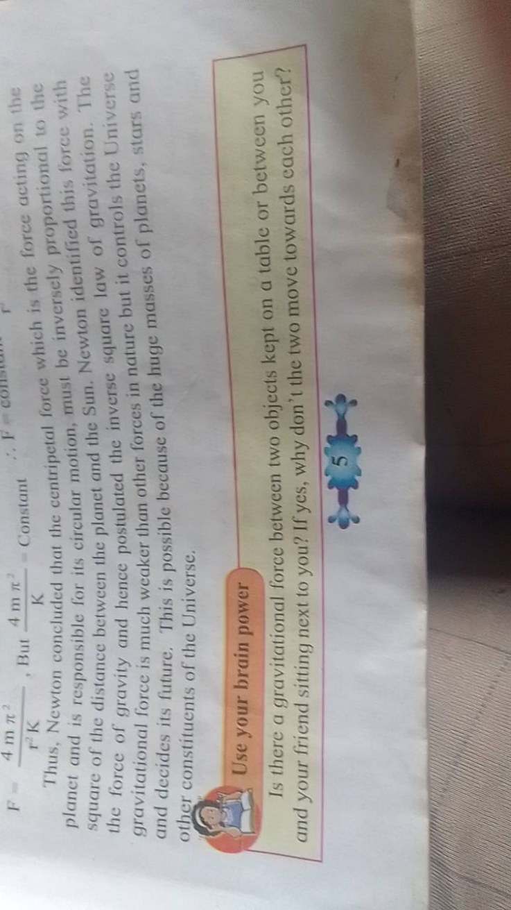 F=r2K4mπ2​, But K4mπ2​= Constant 

Thus, Newton concluded that the cen