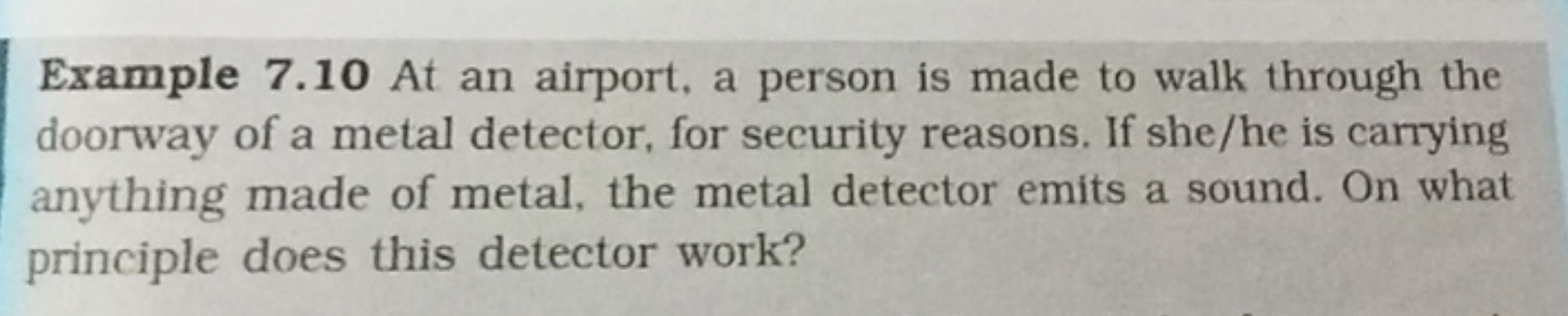 Example 7.10 At an airport, a person is made to walk through the doorw