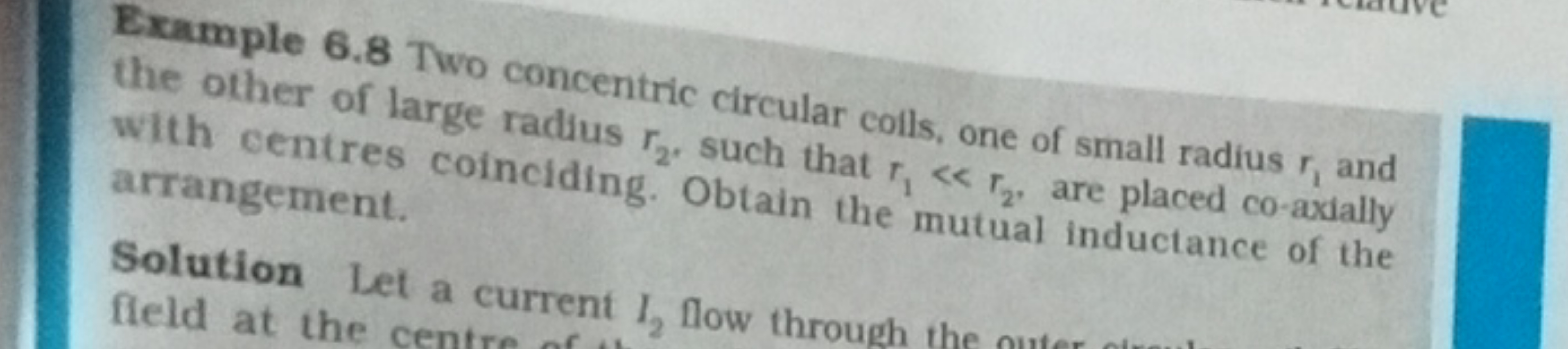 Example 6.8 Two concentric circular colls, one of small radius r1​ and