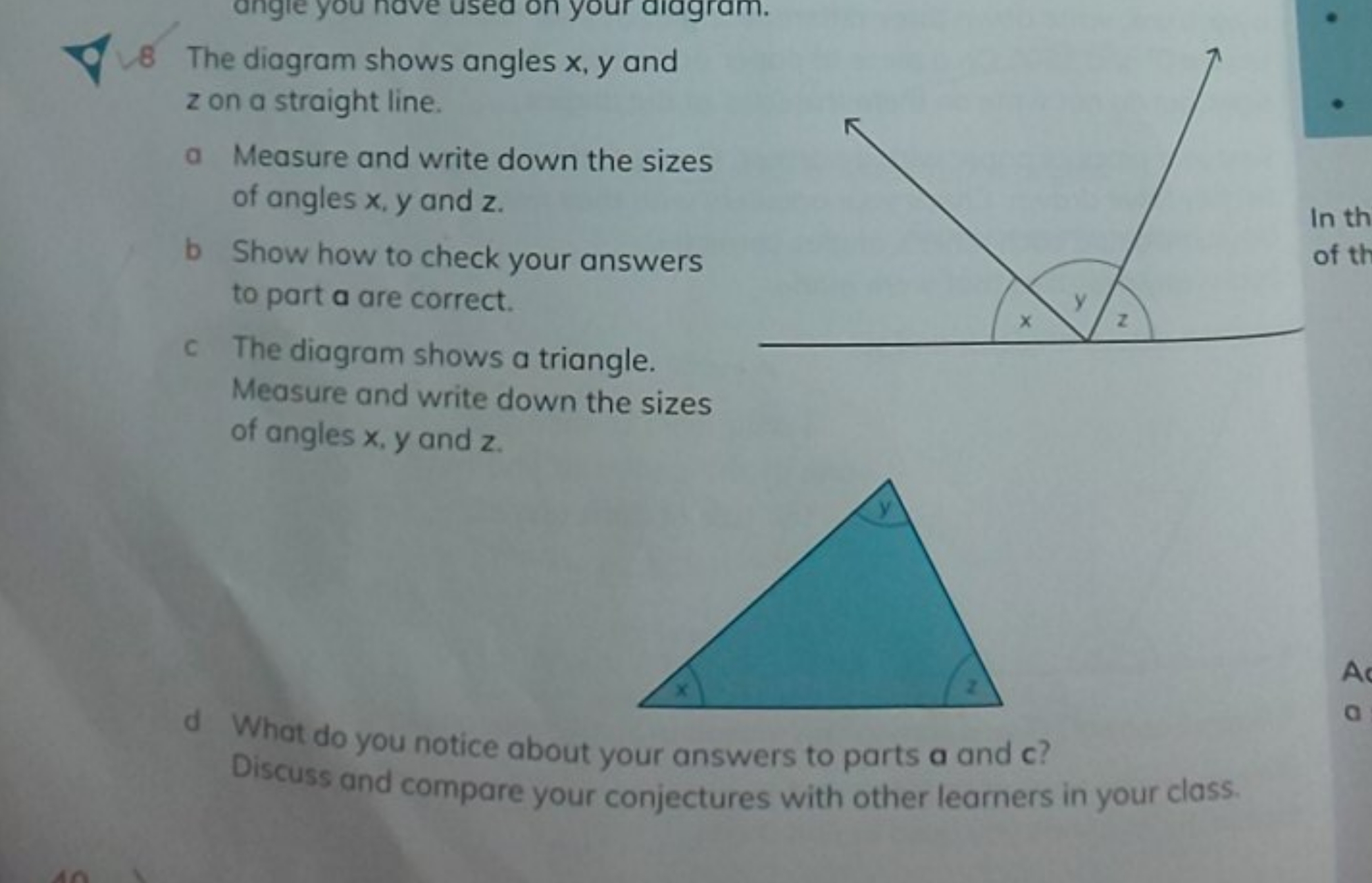 8 The diagram shows angles x,y and z on a straight line.
a Measure and