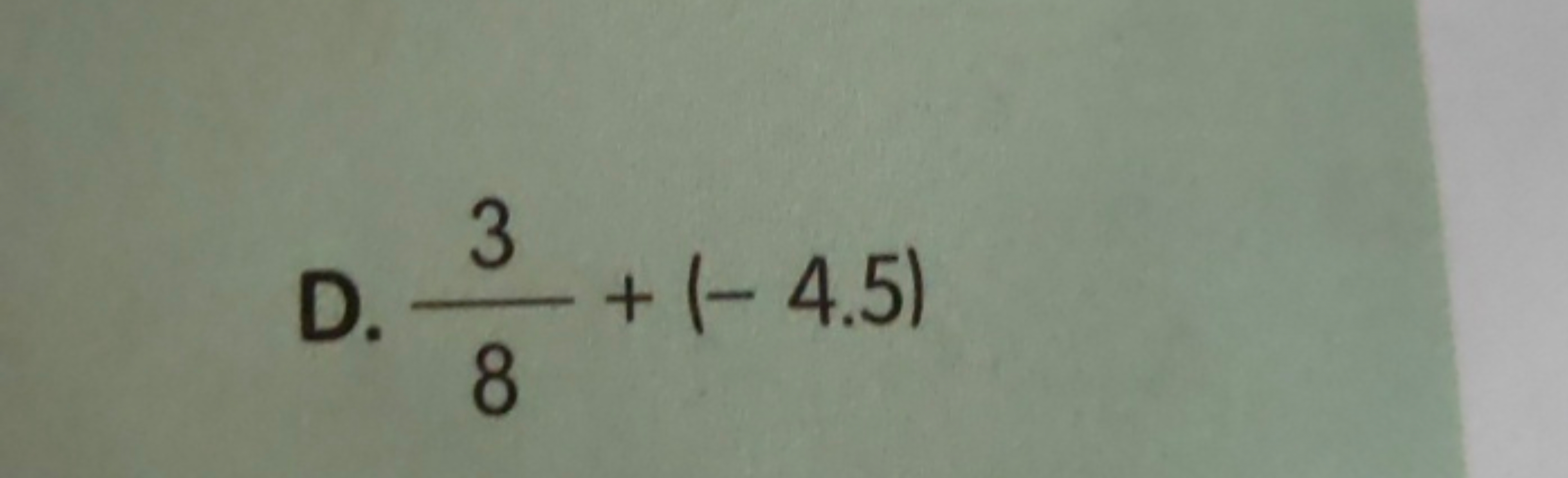 D. 83​+(−4.5)