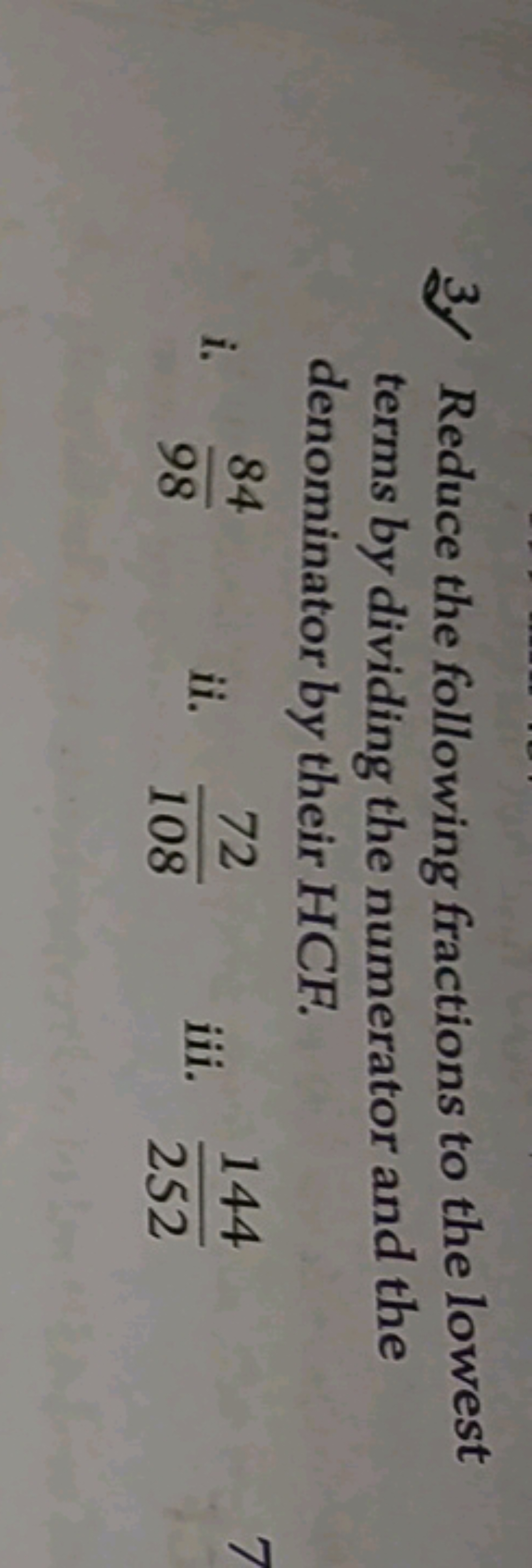 3. Reduce the following fractions to the lowest terms by dividing the 