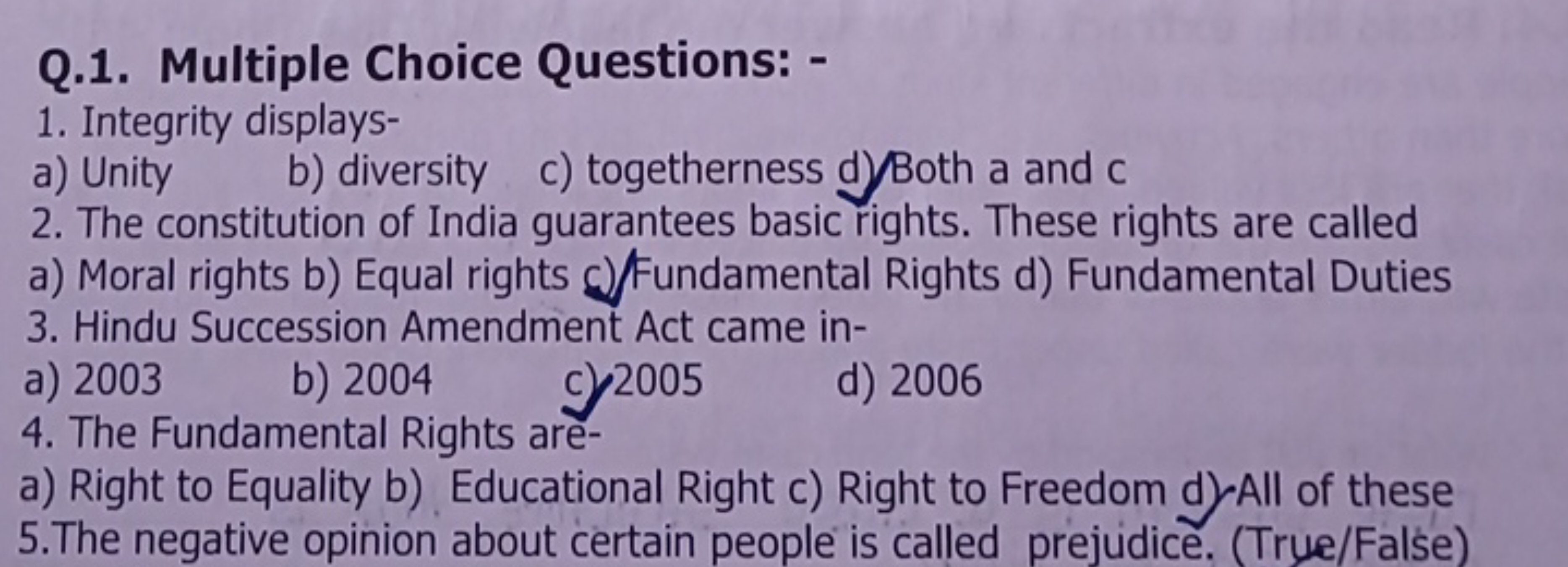 Q.1. Multiple Choice Questions: -
1. Integrity displays-
a) Unity
b) d