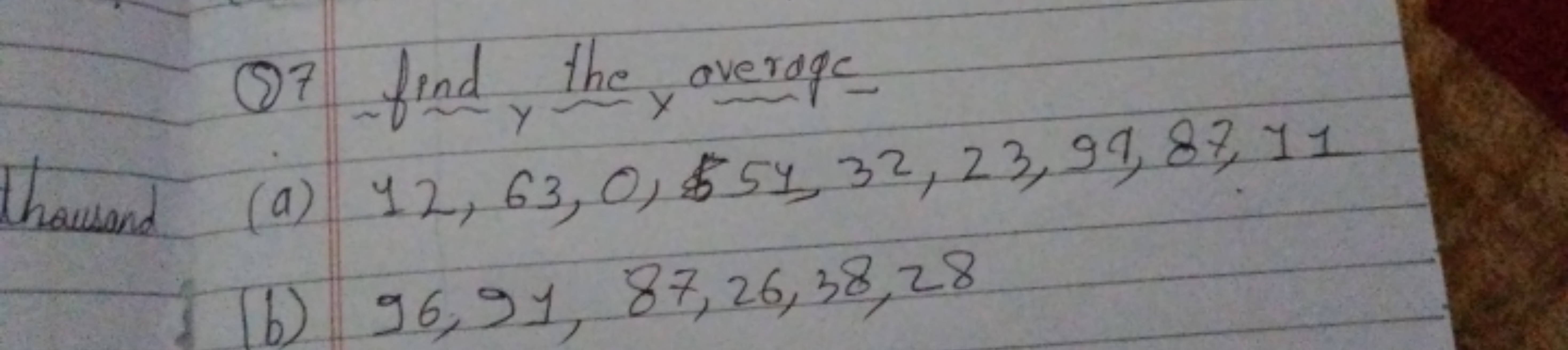 Q7 find the average
thowsand
(a) 12,63,0,554,32,23,94,87,11
(b) 96,91,