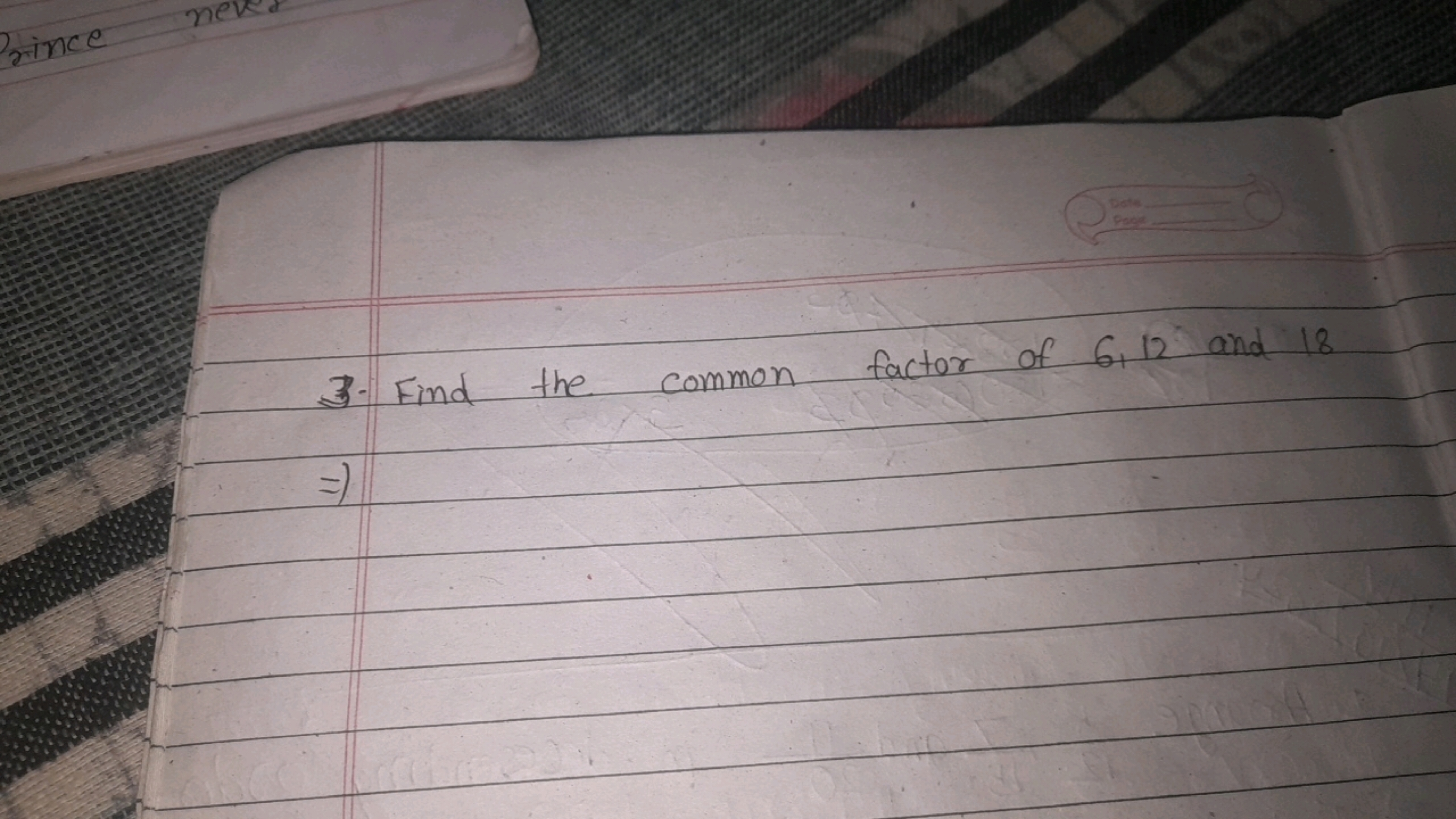 3. Find the common factor of 6,12 and 18