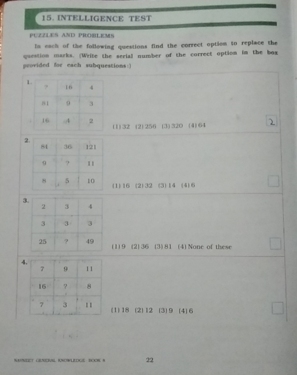 15. INTELLIGENCE TEST
PUZZLES AND PROBLEMS
In each of the following qu