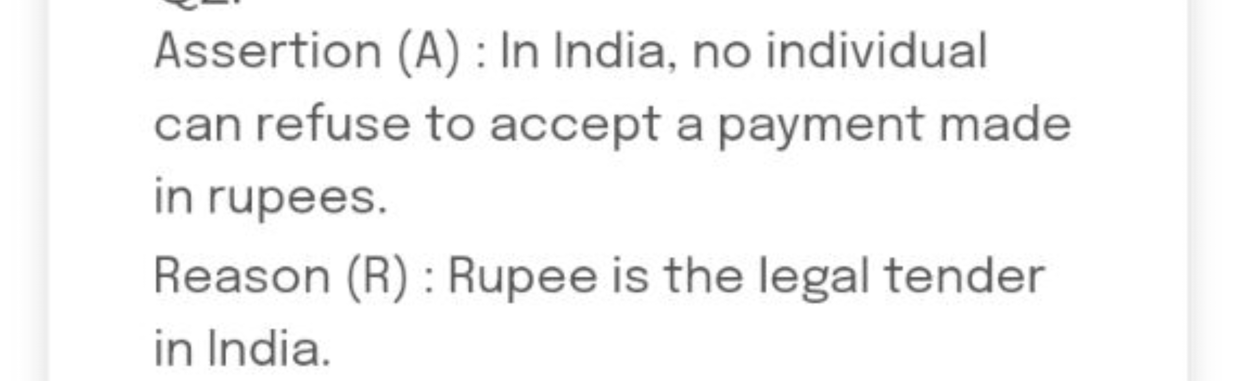 Assertion (A) : In India, no individual can refuse to accept a payment