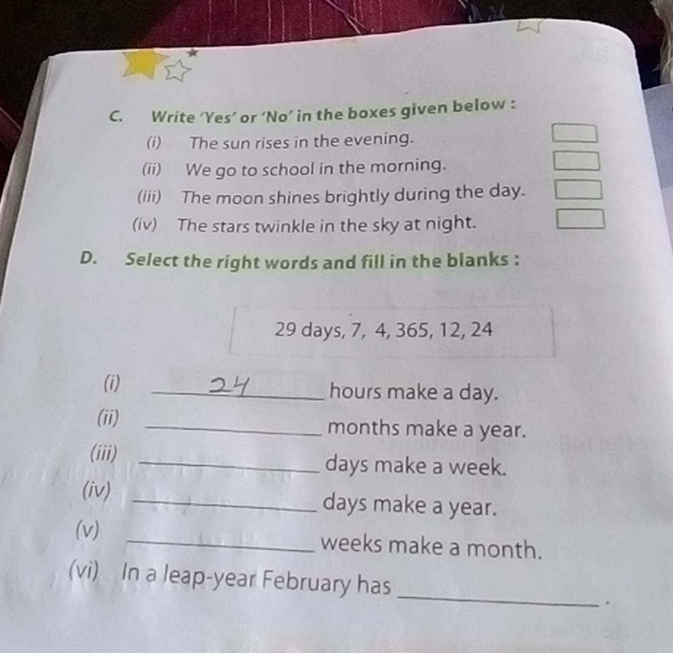 C. Write 'Yes' or 'No' in the boxes given below :
(i) The sun rises in