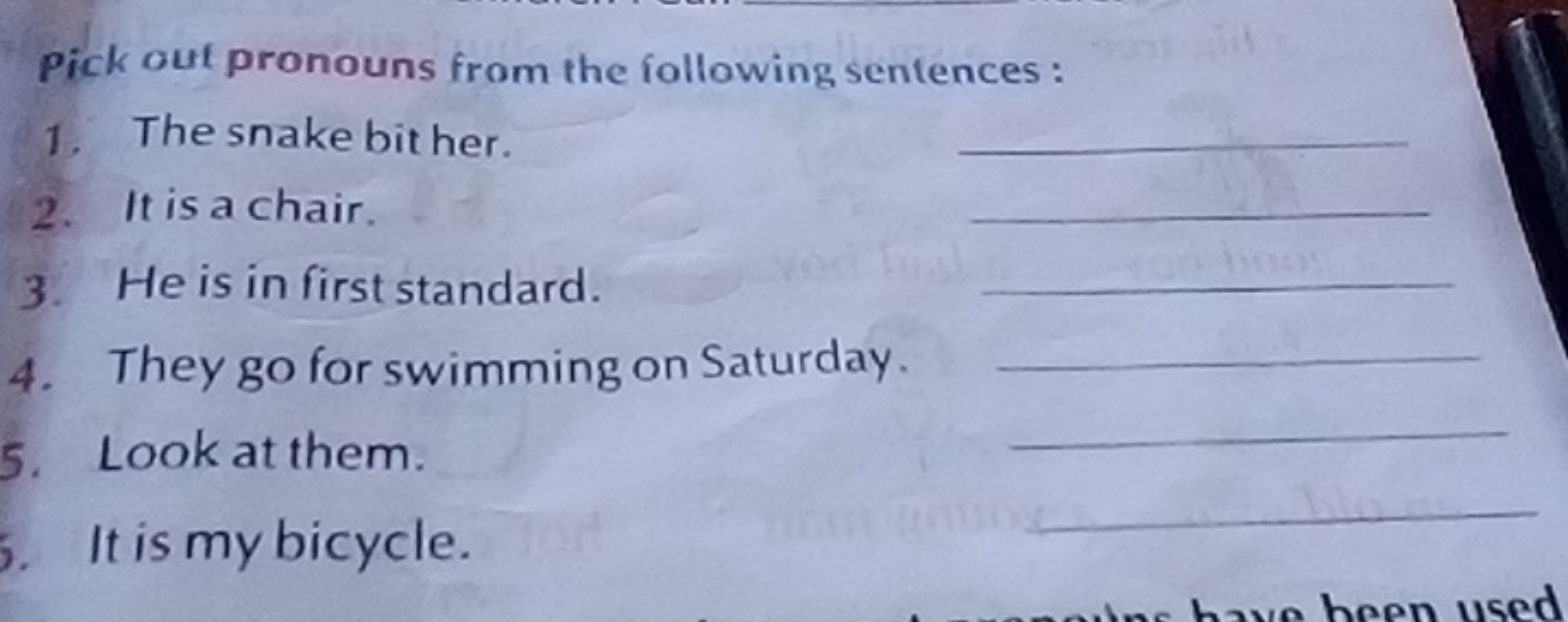 Pick out pronouns from the following sentences:
1. The snake bit her.
