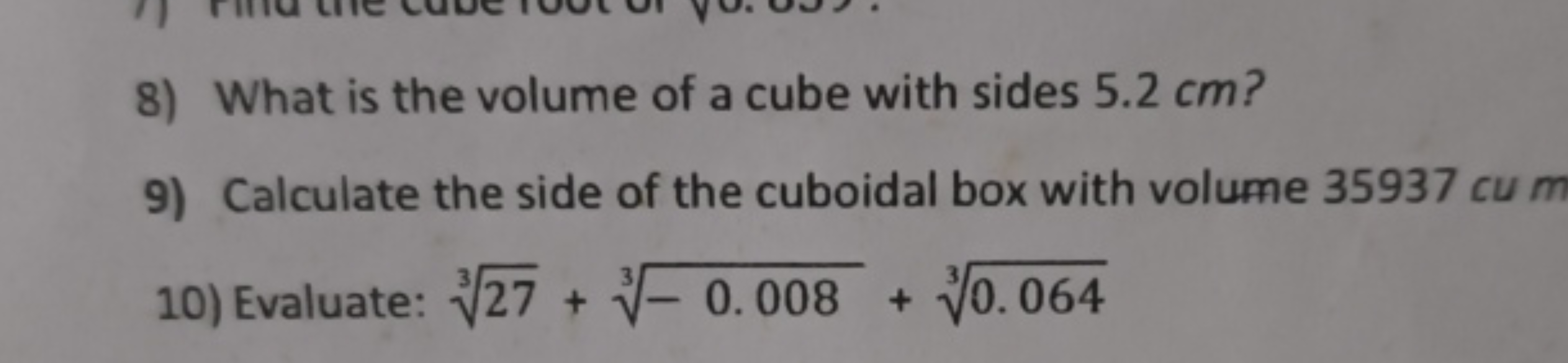 8) What is the volume of a cube with sides 5.2 cm ?
9) Calculate the s