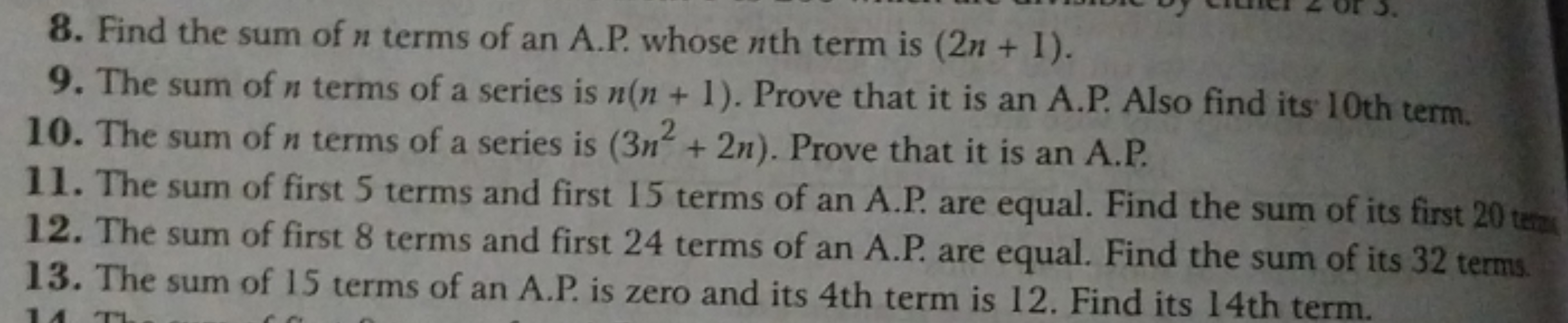 8. Find the sum of n terms of an A.P. whose nth term is (2n+1).
9. The