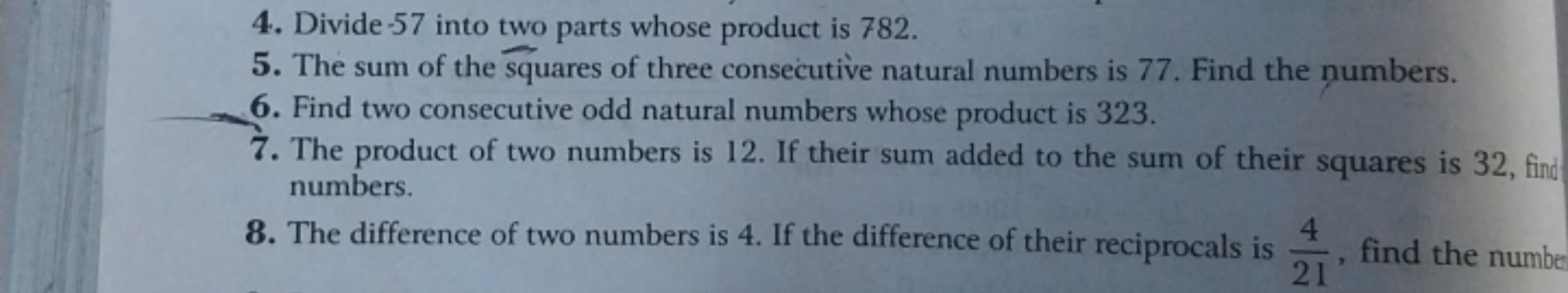 4. Divide 57 into two parts whose product is 782.
5. The sum of the sq