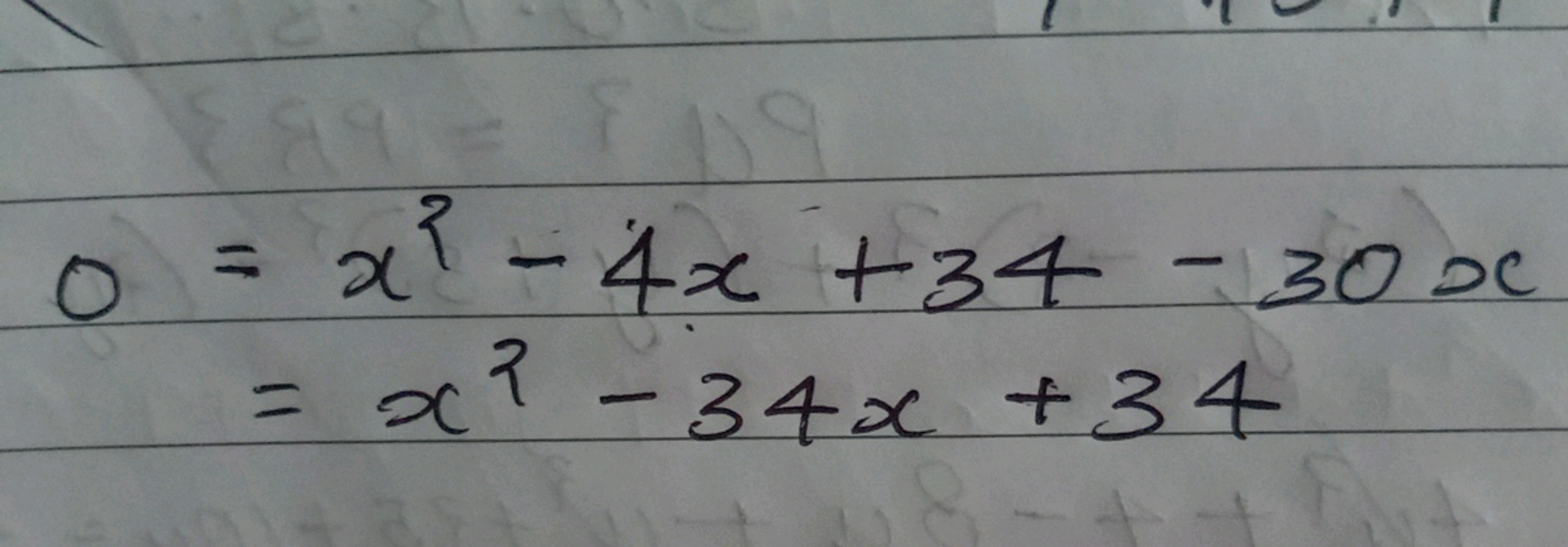 0​=x2−4x+34−30x=x2−34x+34​