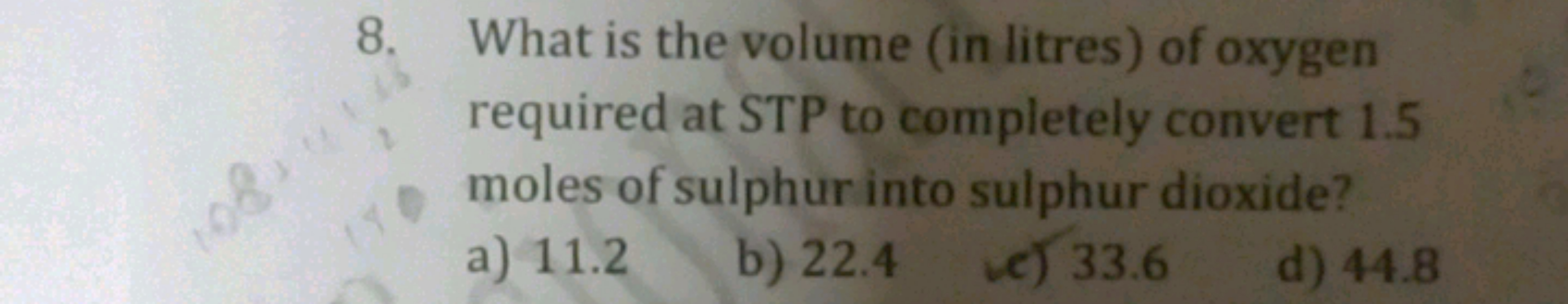 8. What is the volume (in litres) of oxygen required at STP to complet