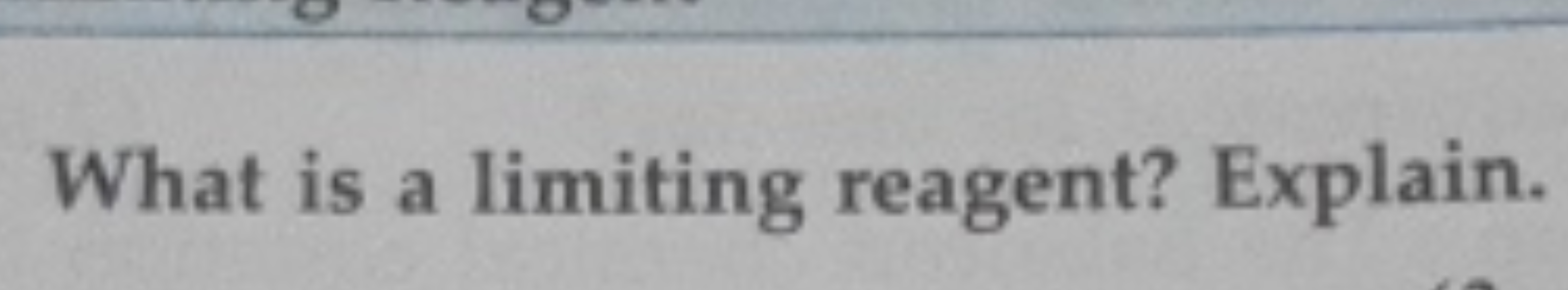 What is a limiting reagent? Explain.