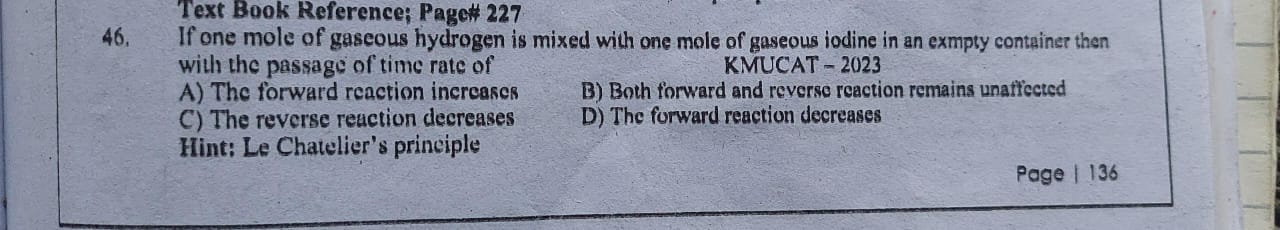 Text Book Reference; Page\# 227
46. If one mole of gaseous hydrogen is