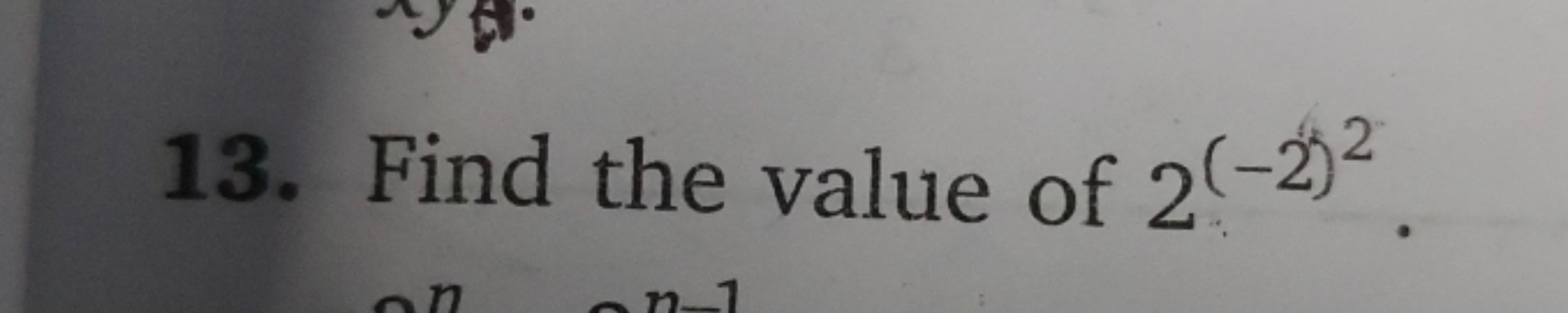 13. Find the value of 2(−2)2.