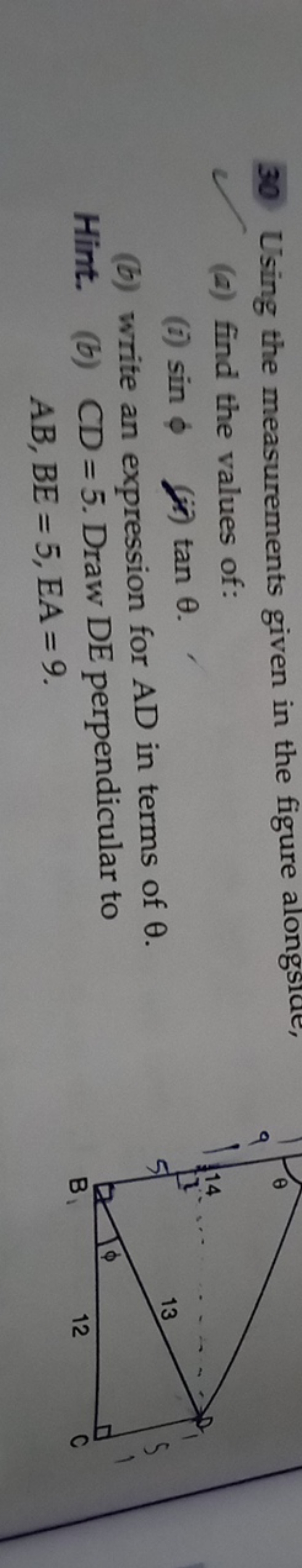 30 Using the measurements given in the figure alongsiae,
(a) find the 