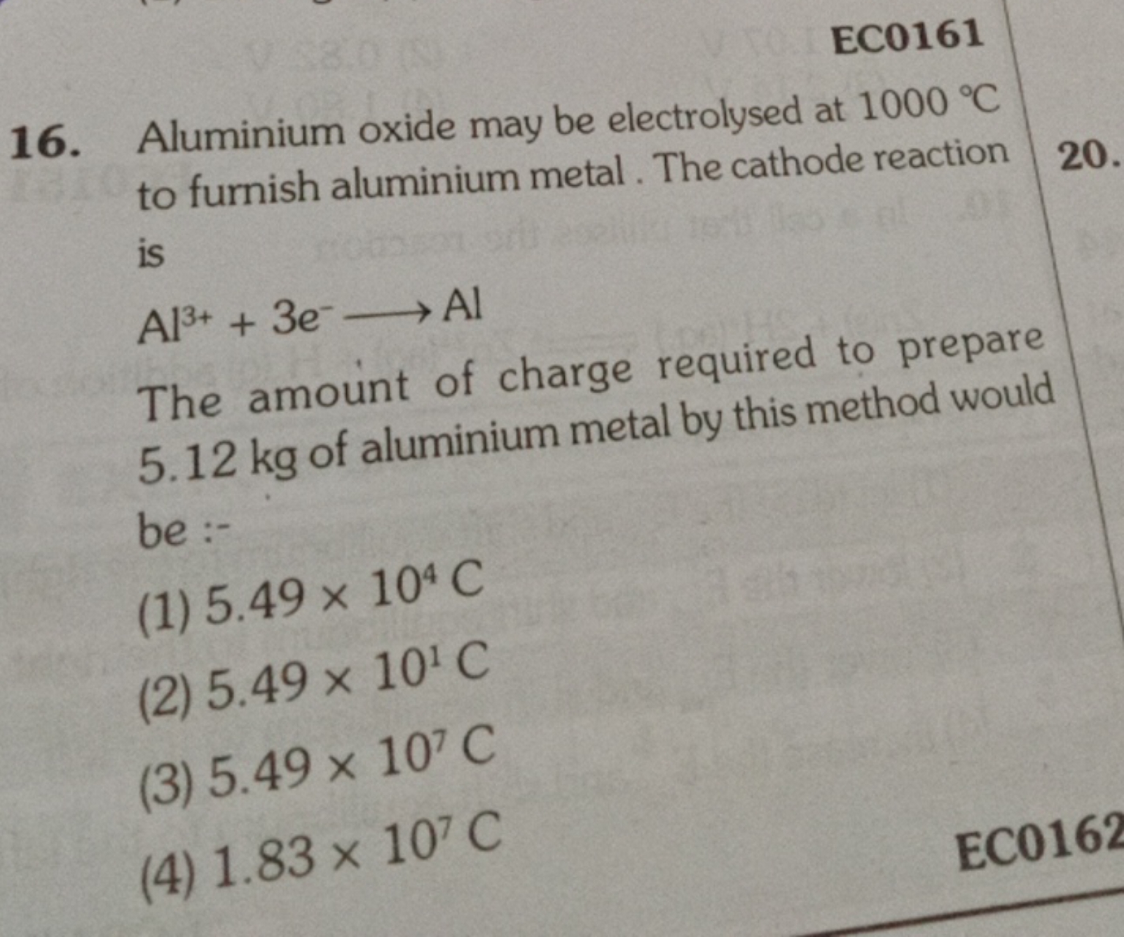 EC0161
16. Aluminium oxide may be electrolysed at 1000∘C to furnish al