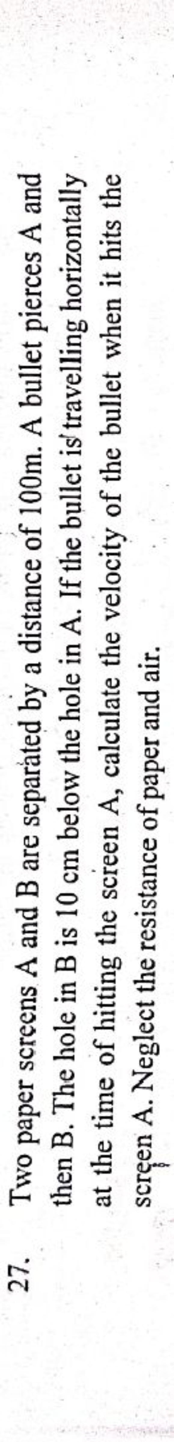 27. Two paper screens A and B are separated by a distance of 100 m . A