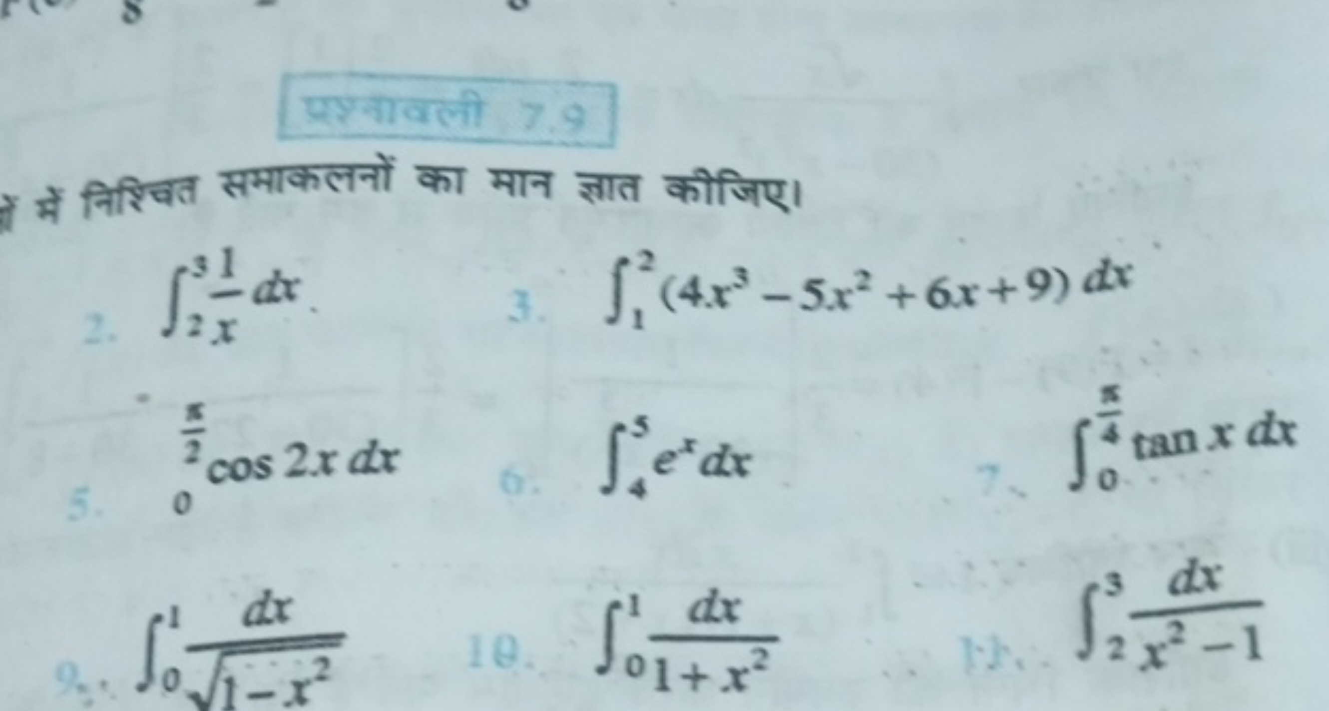 प्रश्नावली
में निश्चित समाकलनों का मान ज्ञात कीजिए।
2. ∫23​x1​dx
3. ∫1