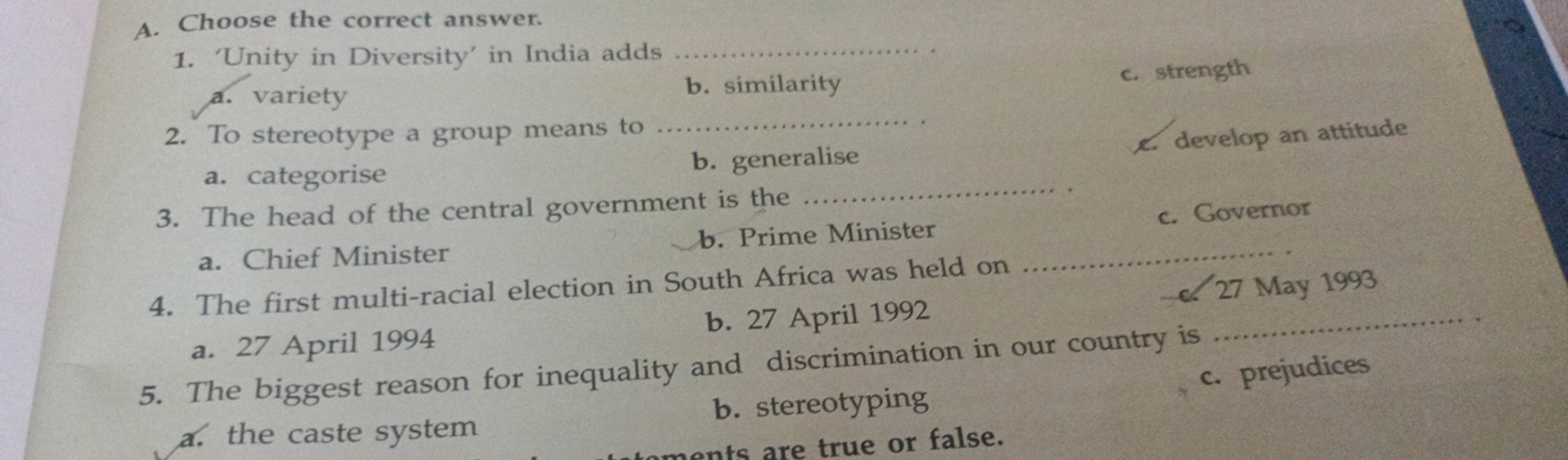 A. Choose the correct answer.
1. 'Unity in Diversity' in India adds
a.