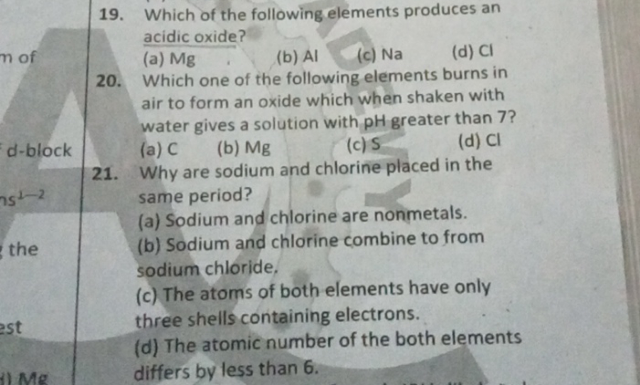 19. Which of the following elements produces an acidic oxide?
(a) Mg
(