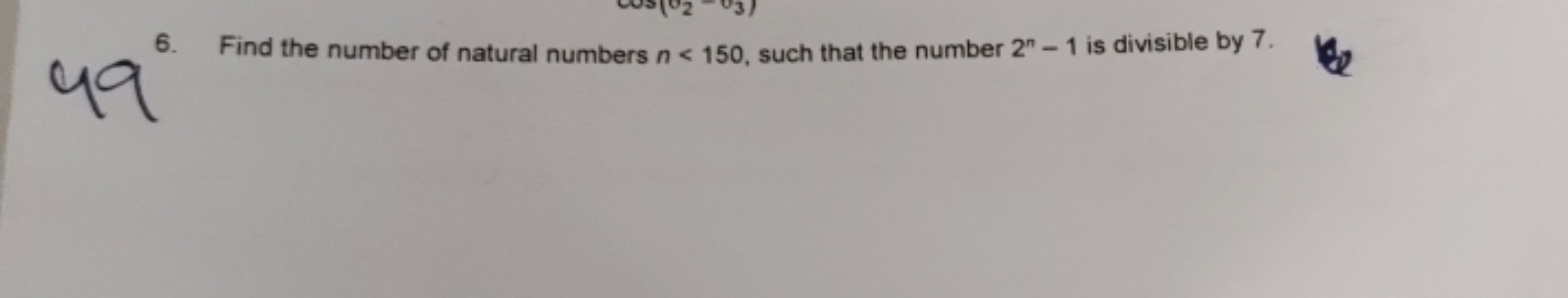 6. Find the number of natural numbers n<150, such that the number 2n−1