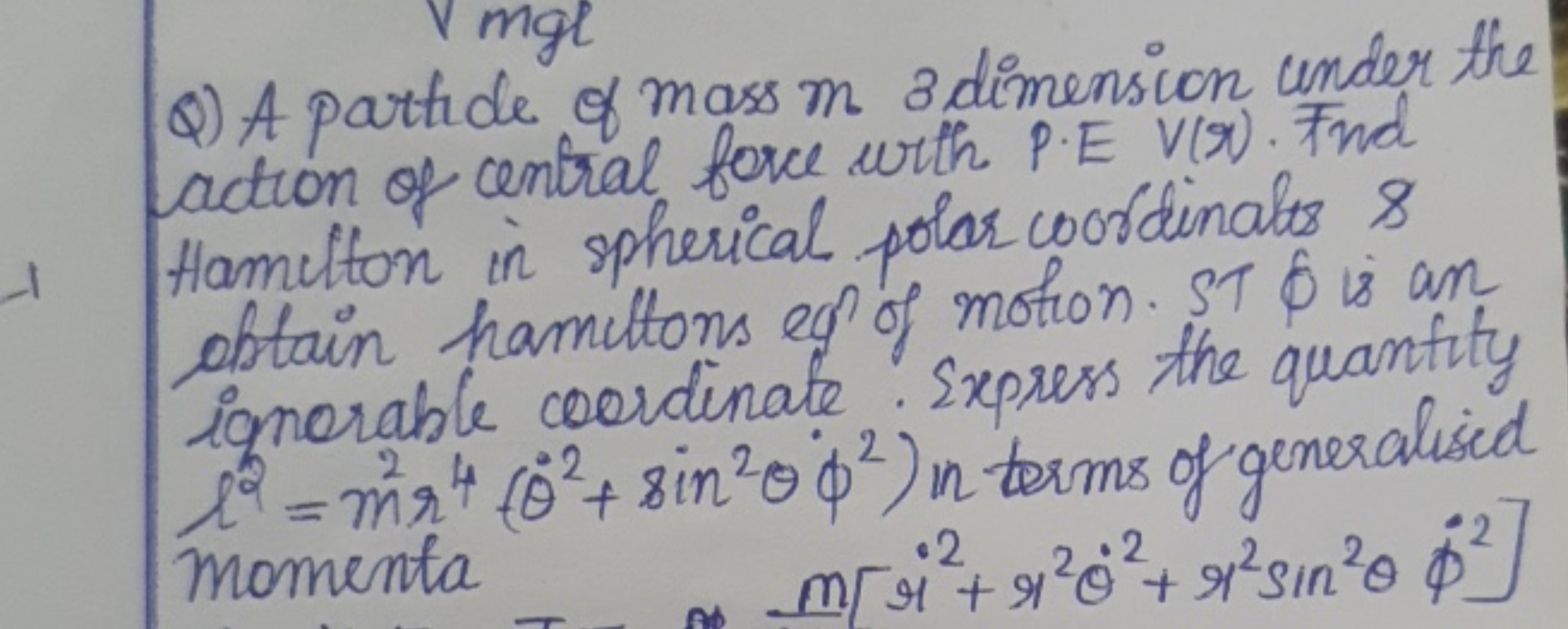 Q) A particle of mass m dimension under the action of central force wi