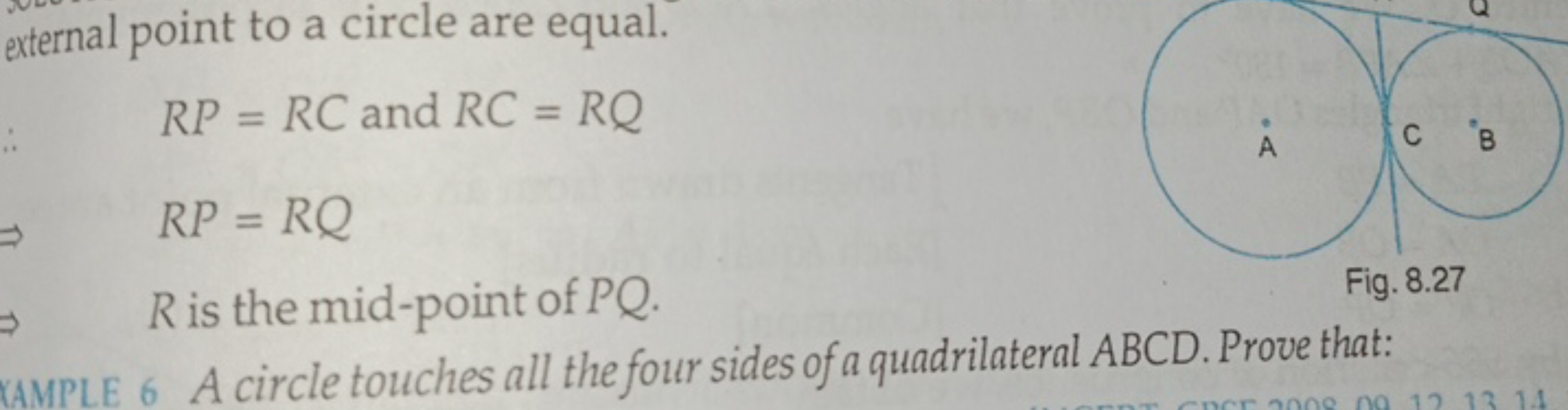 external point to a circle are equal.
RP=RC and RC=RQ
RP=RQ
R is the m