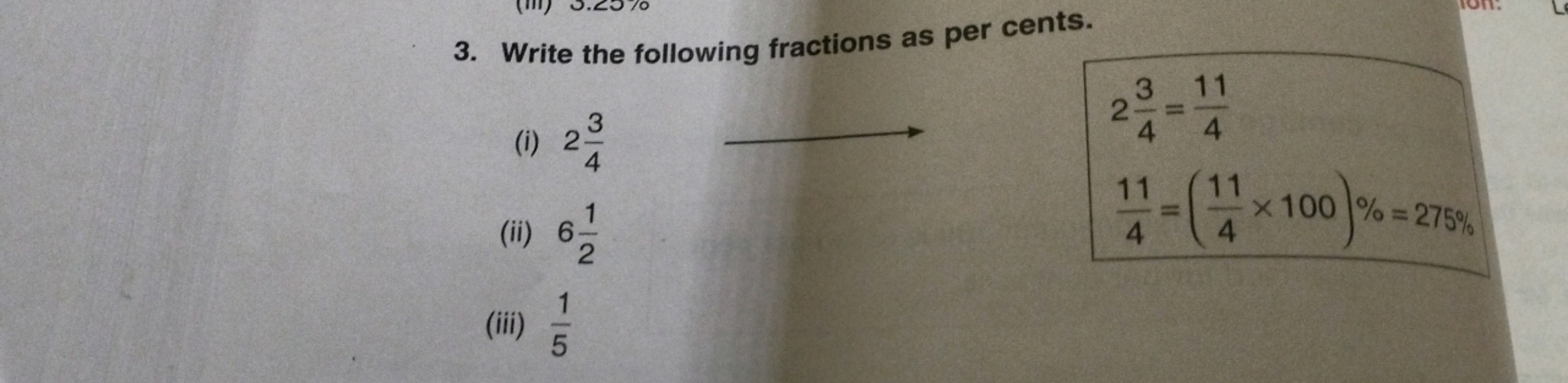 3. Write the following fractions as per cents.
(i) 243​ 
243​=411​
(ii