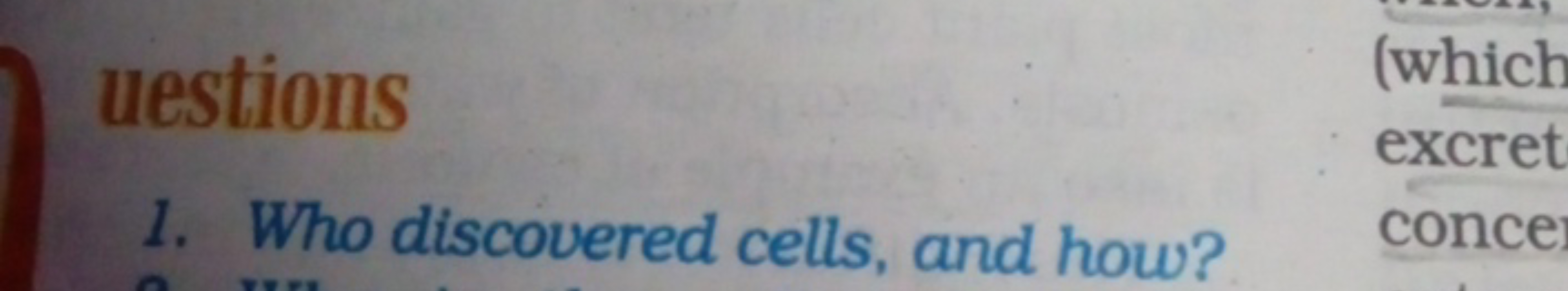 uestions
1. Who discovered cells, and how?