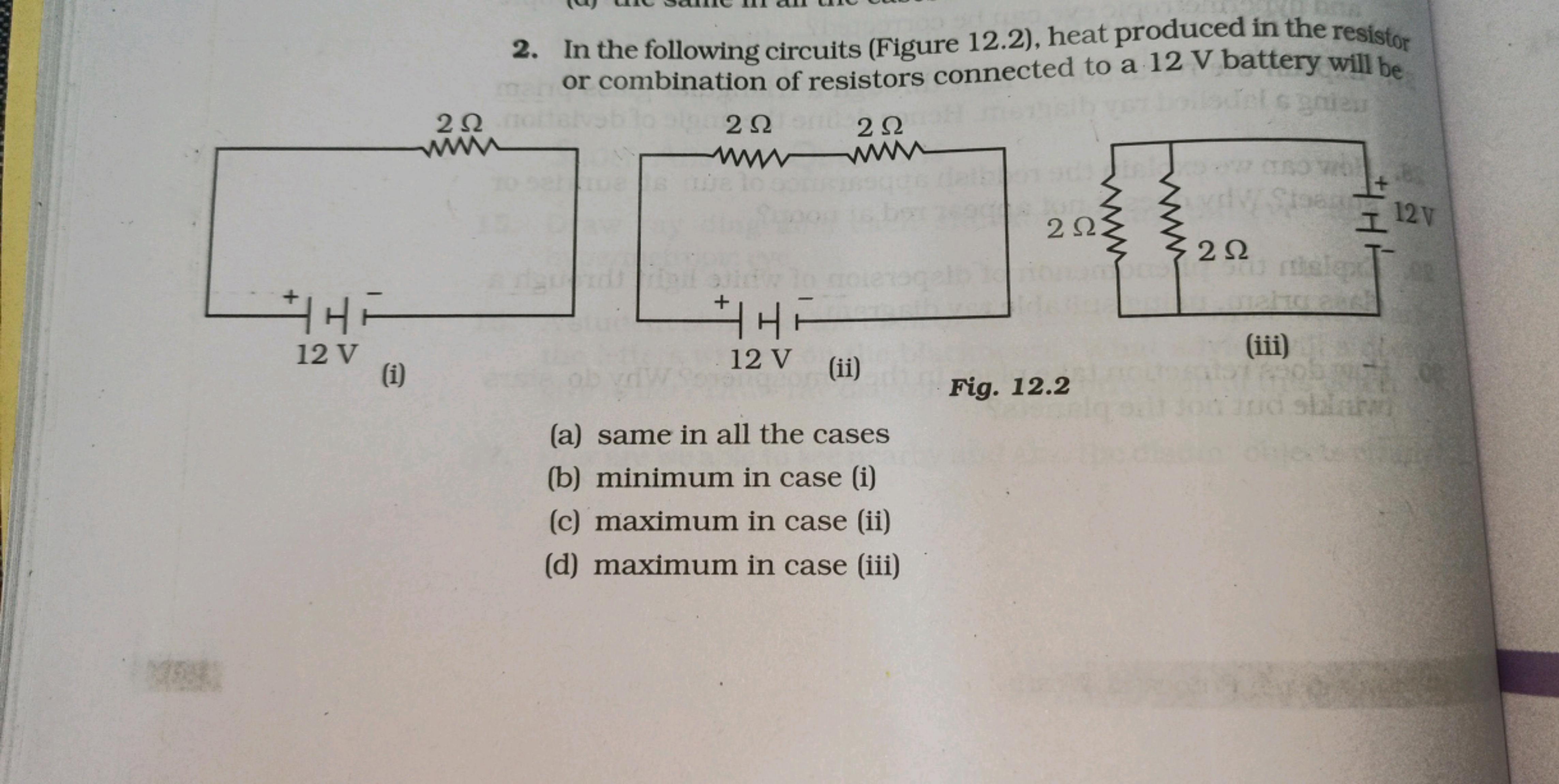 2. In the following circuits (Figure 12.2), heat produced in the resis