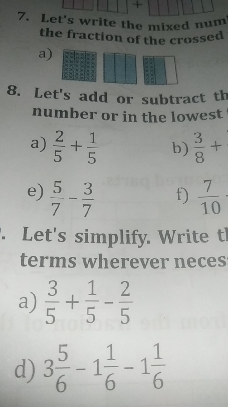 7. Let's write the mixed num the fraction of the crossed
a)
8. Let's a