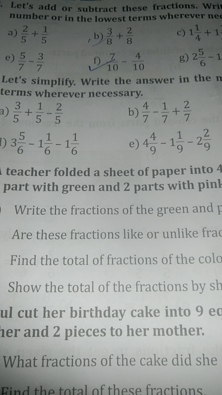 Let's add or subtract these fractions. Writ number or in the lowest te