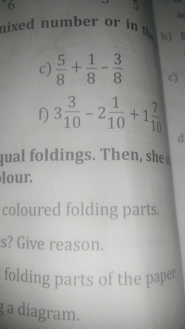 c) 85​+81​−83​
f) 3103​−2101​+1107​
jual foldings. Then, she lour.
col