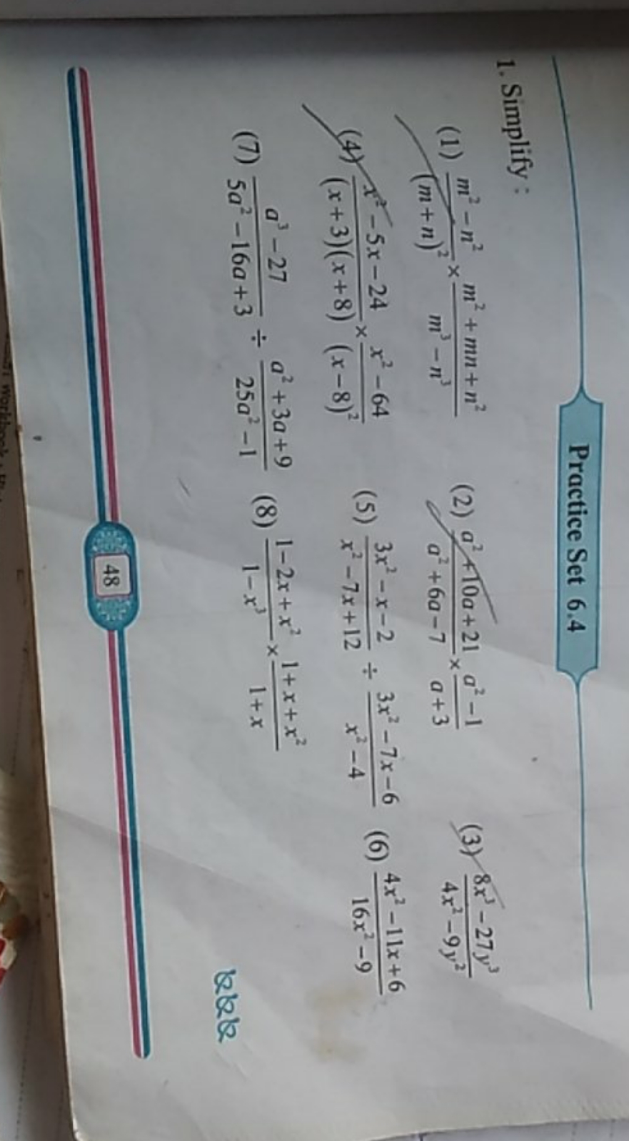 Practice Set 6.4
1. Simplify :
(1) (m+n)2m2−n2​×m3−n3m2+mn+n2​
(2) a2+