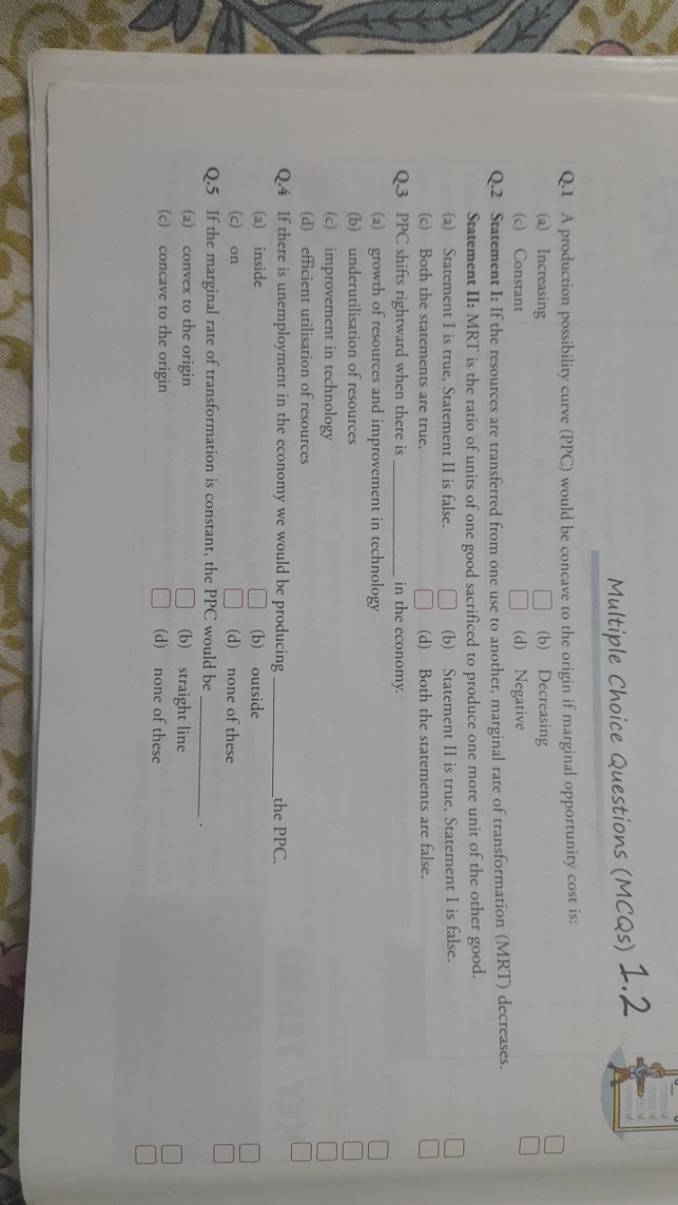 Multiple Choice Questions (MCQs) 1.2
Q. 1 A production possibility cur