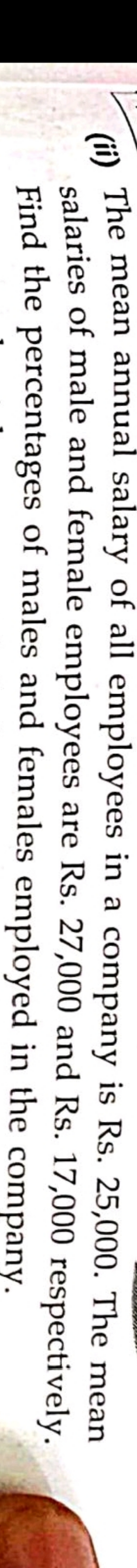 (ii) The mean annual salary of all employees in a company is Rs. 25,00