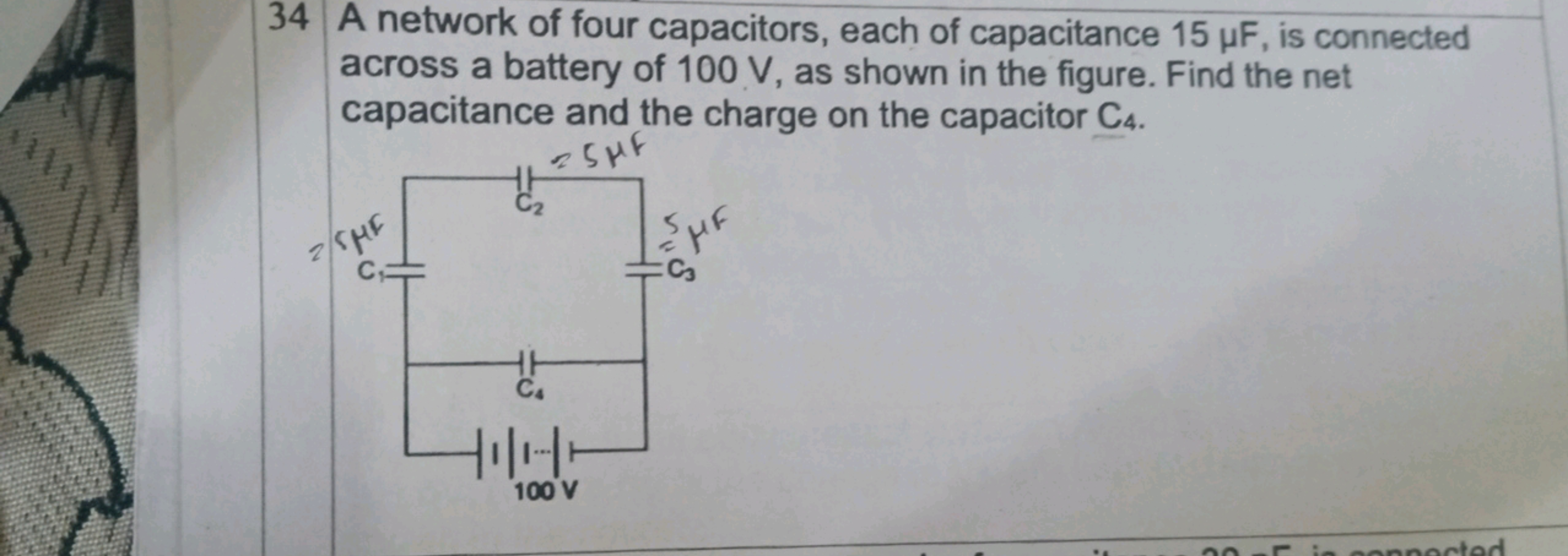 34 A network of four capacitors, each of capacitance 15μF, is connecte