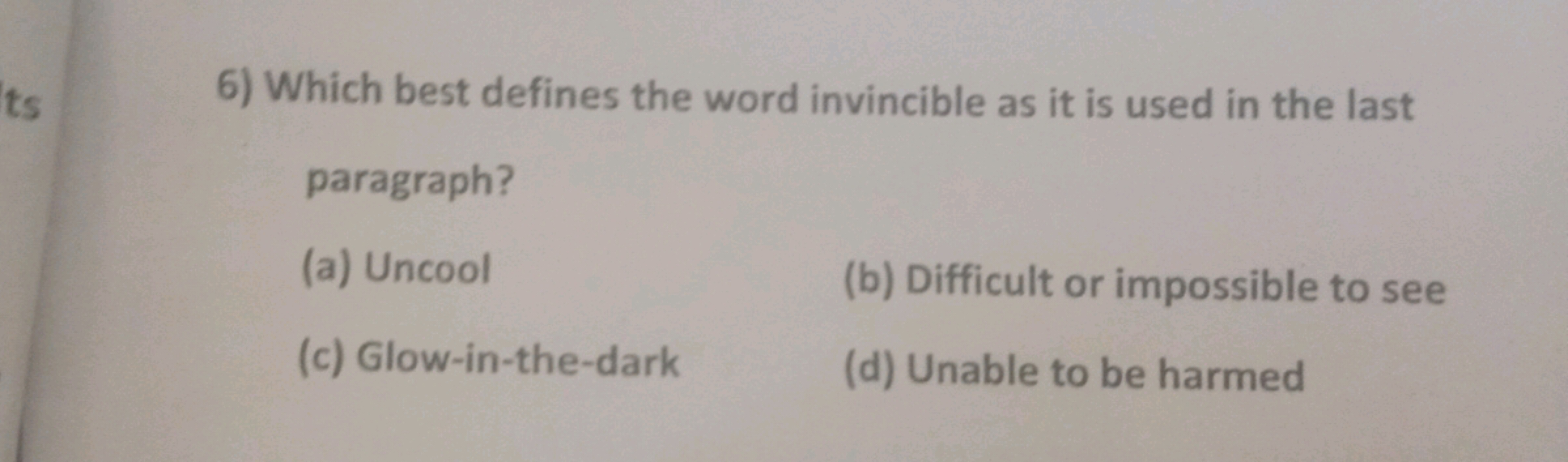 6) Which best defines the word invincible as it is used in the last pa