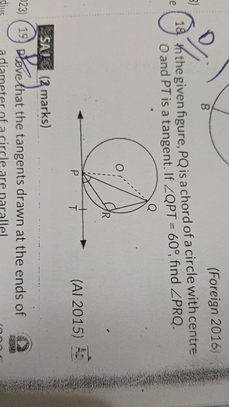 D B
(Foreign 2016 )
18 . 1 the given figure, PQ is a chord of a circle