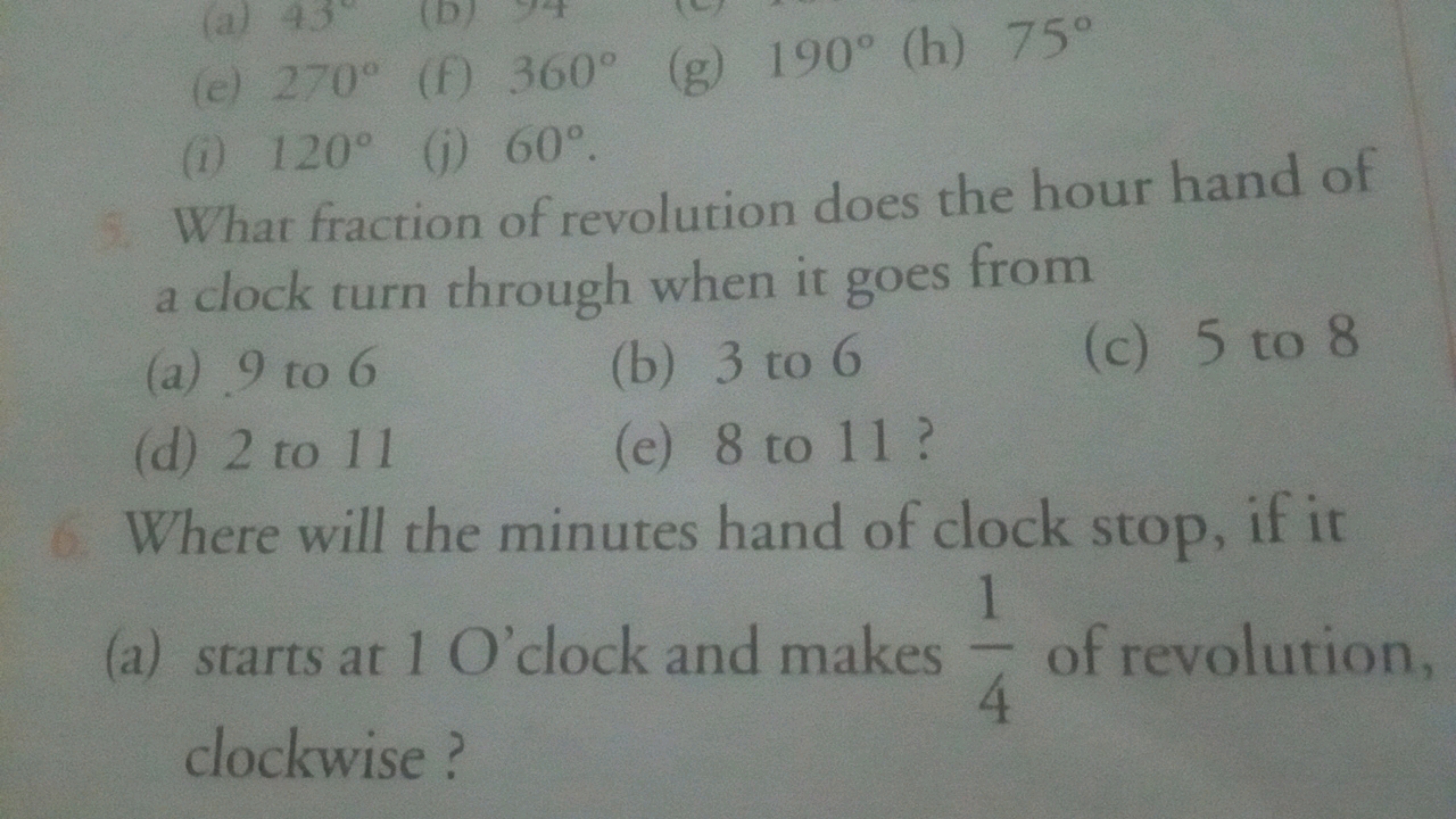 (e) 270∘
(f) 360∘
(g) 190∘ (h) 75∘
(i) 120∘
(i) 60∘.

What fraction of